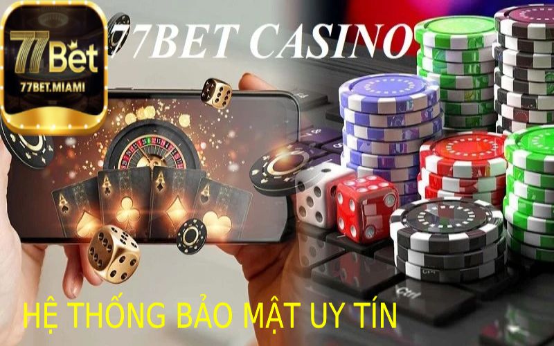 Tổng Quan Về Hệ Thống Bảo Mật Và Uy Tín Tại 77bet Casino