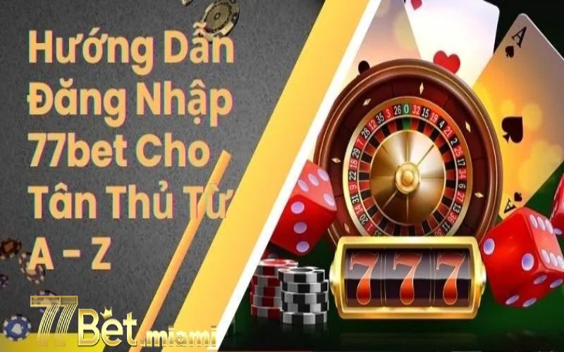 hướng dẫn đăng nhập 77bet