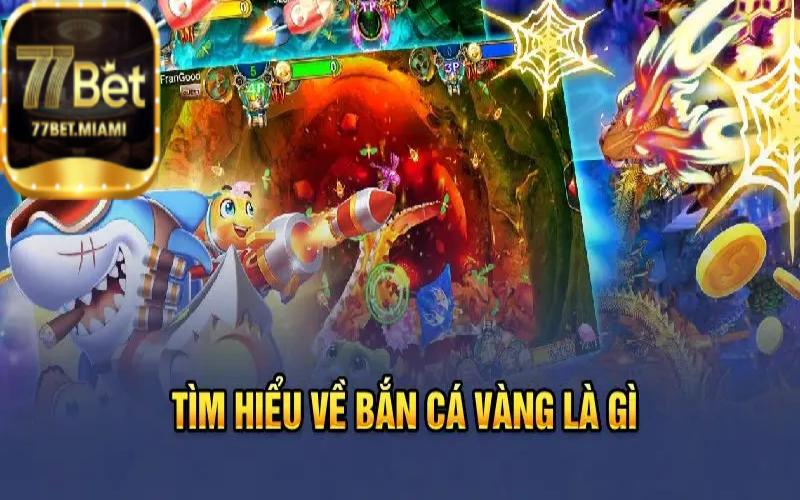 Lịch sử và nguồn gốc của tựa game bắn cá vàng