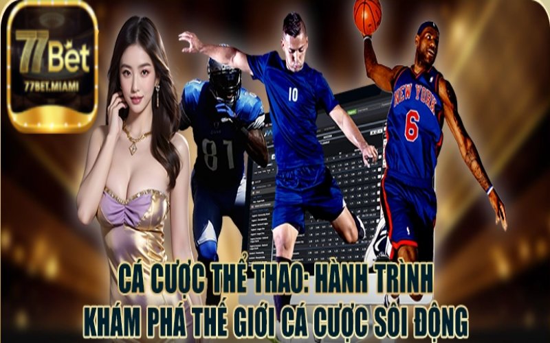 Tìm Hiểu về Cá Cược Thể Thao - Cổng Mở Tới Thành Công