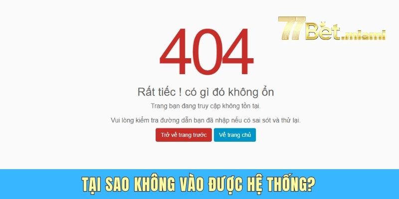 77Bet - Nhà Cái Uy Tín Số 1 Châu Á | Đăng Nhập Nhận Code 57K Tại sao không vào được hệ thống?